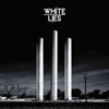 White Lies - To Lose My Life